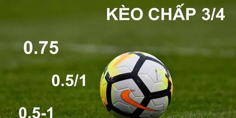 Cược chấp nửa một – 3/4